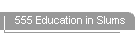 555 Education in Slums