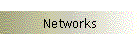 Networks